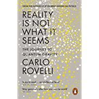 Reality Is Not What It Seems: The Journey to Quantum Gravity